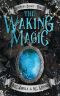 [Winter's Blight 03] • The Waking Magic